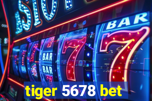 tiger 5678 bet